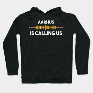 Aarhus is Calling City Trip Gift Hoodie